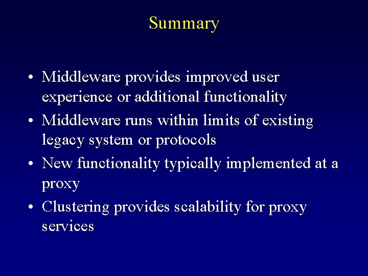 Summary • Middleware provides improved user experience or additional functionality • Middleware runs within