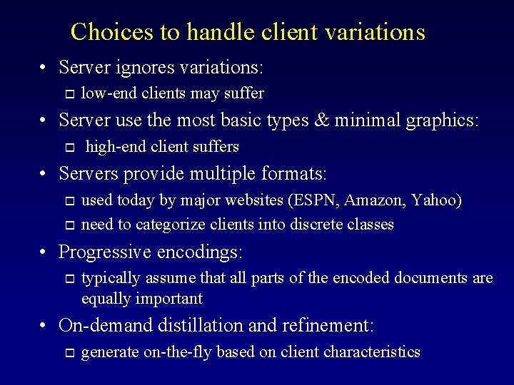 Choices to handle client variations • Server ignores variations: o low-end clients may suffer