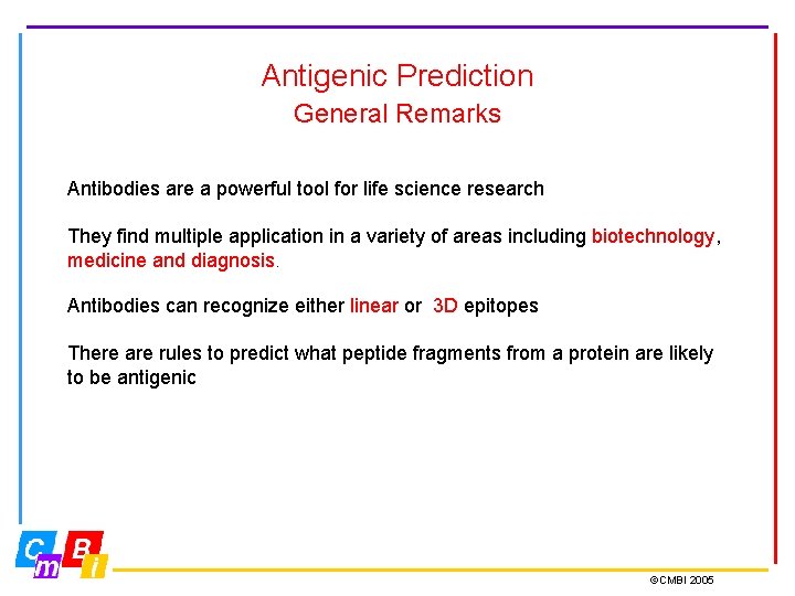 Antigenic Prediction General Remarks Antibodies are a powerful tool for life science research They