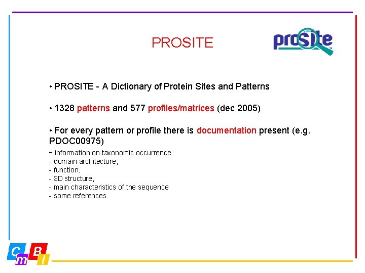 PROSITE • PROSITE - A Dictionary of Protein Sites and Patterns • 1328 patterns