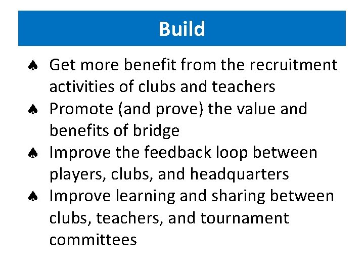 Build Get more benefit from the recruitment activities of clubs and teachers Promote (and