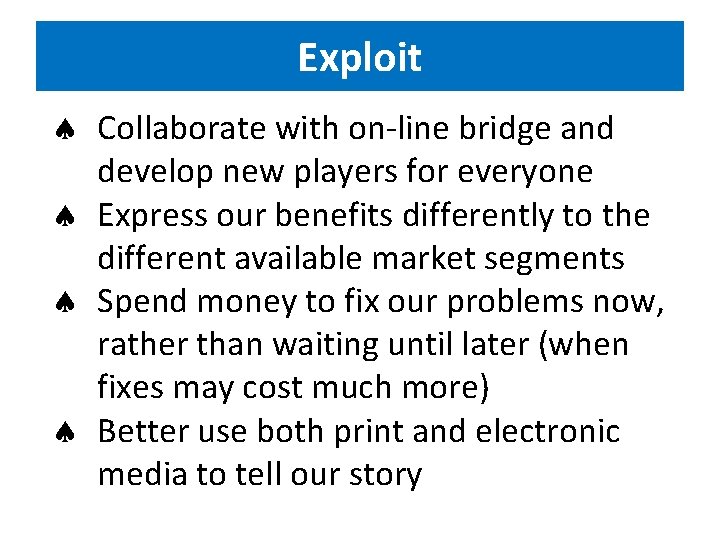 Exploit Collaborate with on-line bridge and develop new players for everyone Express our benefits