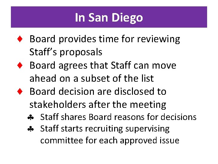 In San Diego Board provides time for reviewing Staff’s proposals Board agrees that Staff