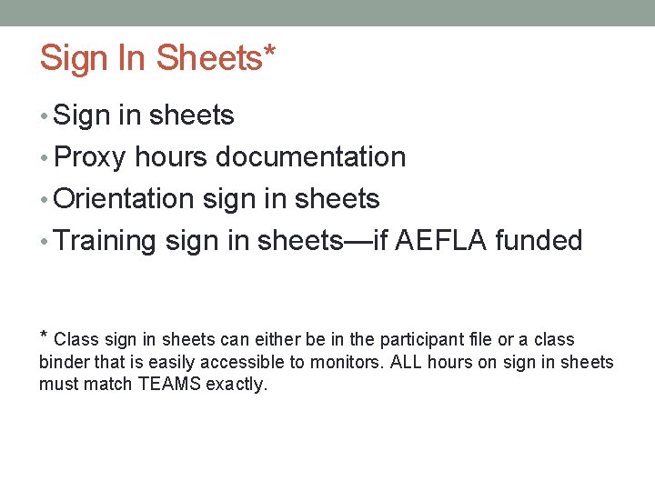 Sign In Sheets* • Sign in sheets • Proxy hours documentation • Orientation sign