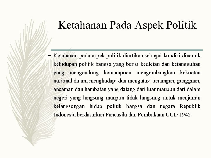 Ketahanan Pada Aspek Politik – Ketahanan pada aspek politik diartikan sebagai kondisi dinamik kehidupan