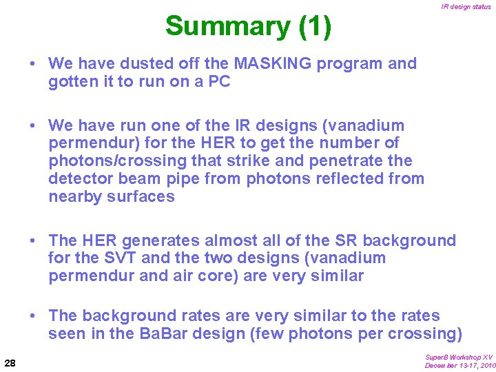 IR design status Summary (1) • We have dusted off the MASKING program and