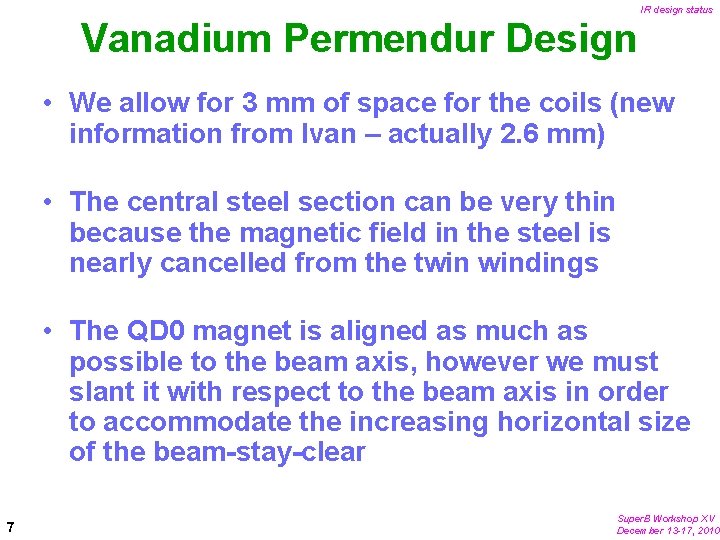 IR design status Vanadium Permendur Design • We allow for 3 mm of space