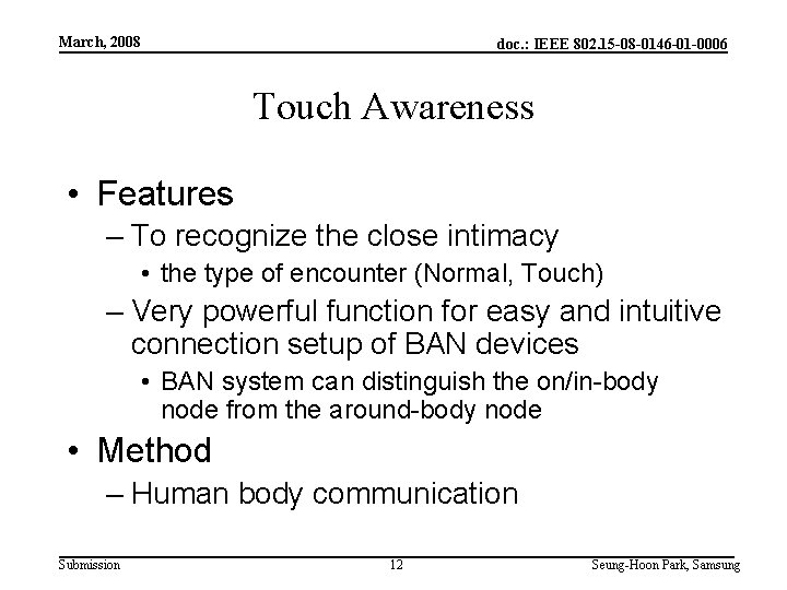 March, 2008 doc. : IEEE 802. 15 -08 -0146 -01 -0006 Touch Awareness •
