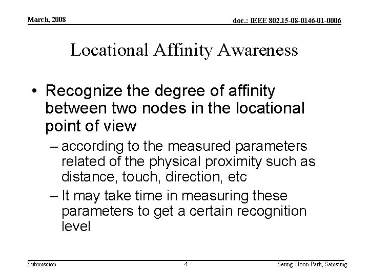 March, 2008 doc. : IEEE 802. 15 -08 -0146 -01 -0006 Locational Affinity Awareness