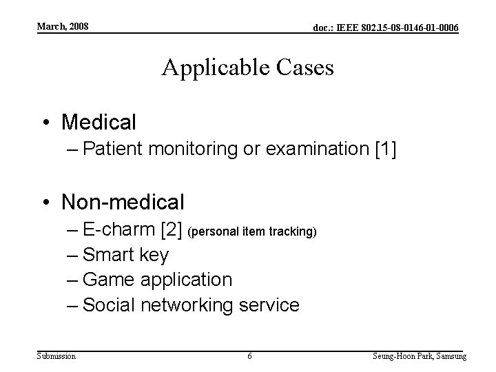 March, 2008 doc. : IEEE 802. 15 -08 -0146 -01 -0006 Applicable Cases •