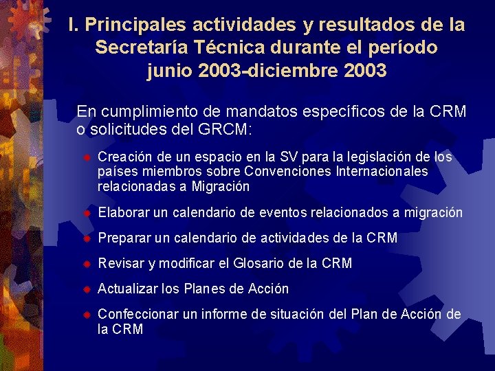 I. Principales actividades y resultados de la Secretaría Técnica durante el período junio 2003