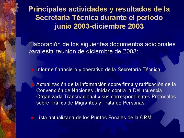 Principales actividades y resultados de la Secretaría Técnica durante el período junio 2003 -diciembre