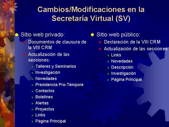 Cambios/Modificaciones en la Secretaría Virtual (SV) ® Sitio web privado: ® ® Documentos de