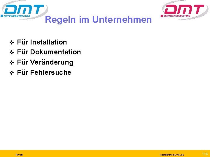 Regeln im Unternehmen Für Installation v Für Dokumentation v Für Veränderung v Für Fehlersuche