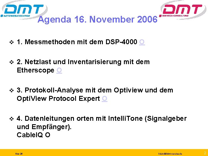 Agenda 16. November 2006 v 1. Messmethoden mit dem DSP-4000 O v 2. Netzlast