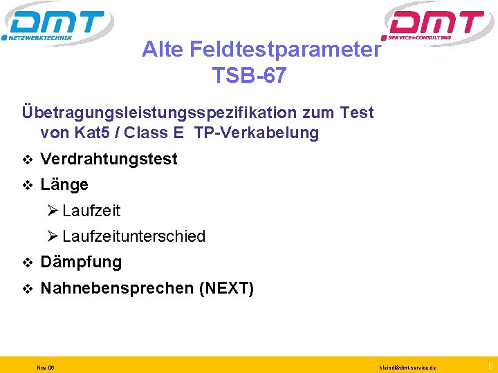 Alte Feldtestparameter TSB-67 Übetragungsleistungsspezifikation zum Test von Kat 5 / Class E TP-Verkabelung v