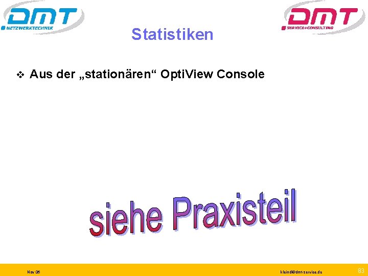Statistiken v Aus der „stationären“ Opti. View Console Nov 06 kleindl©dmt-service. de 83 