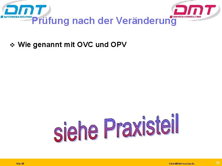 Prüfung nach der Veränderung v Wie genannt mit OVC und OPV Nov 06 kleindl©dmt-service.