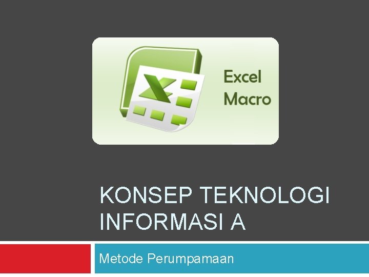 KONSEP TEKNOLOGI INFORMASI A Metode Perumpamaan 