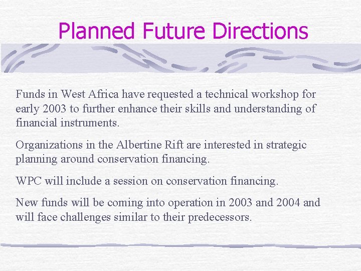 Planned Future Directions Funds in West Africa have requested a technical workshop for early