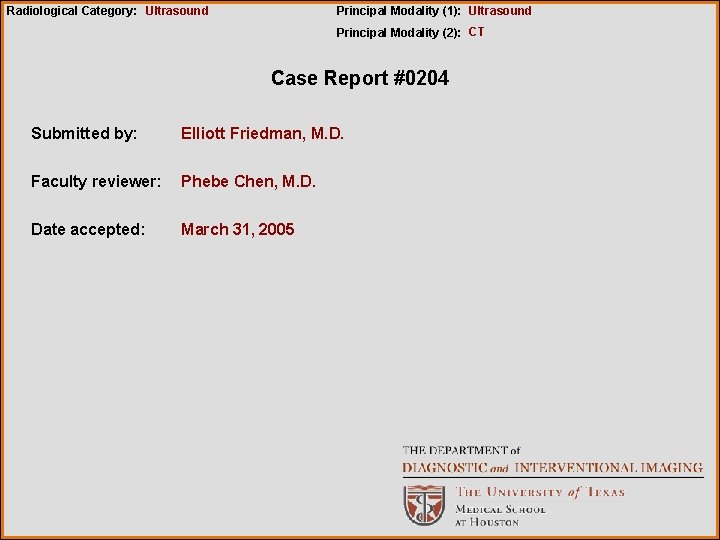 Radiological Category: Ultrasound Principal Modality (1): Ultrasound Principal Modality (2): CT Case Report #0204