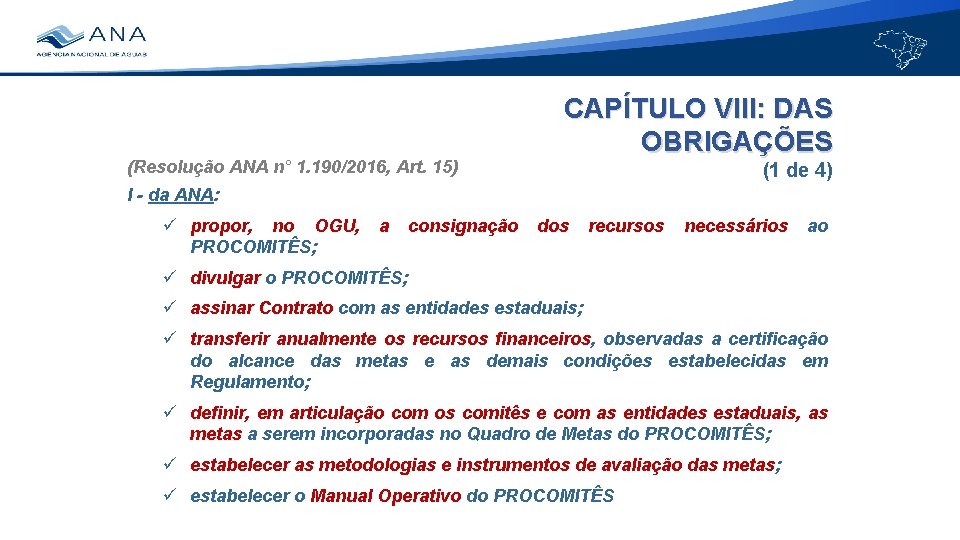 (Resolução ANA n° 1. 190/2016, Art. 15) CAPÍTULO VIII: DAS OBRIGAÇÕES (1 de 4)