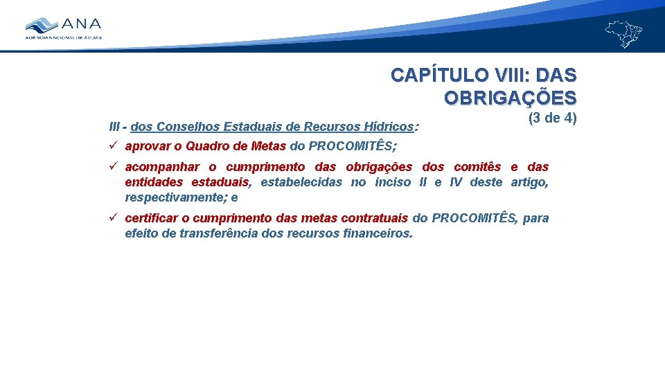 CAPÍTULO VIII: DAS OBRIGAÇÕES III - dos Conselhos Estaduais de Recursos Hídricos: (3 de