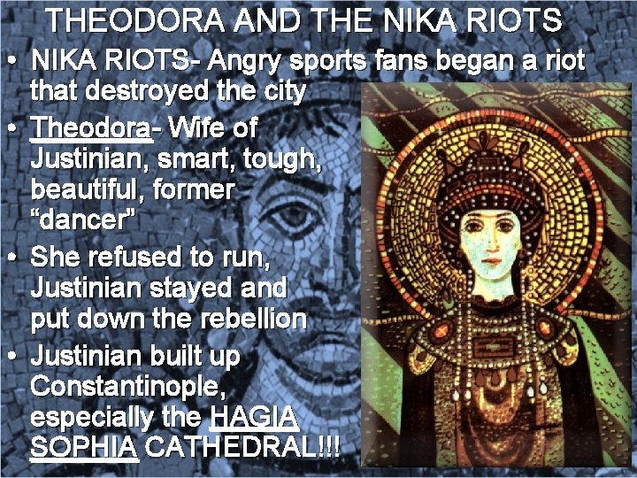 THEODORA AND THE NIKA RIOTS • NIKA RIOTS- Angry sports fans began a riot