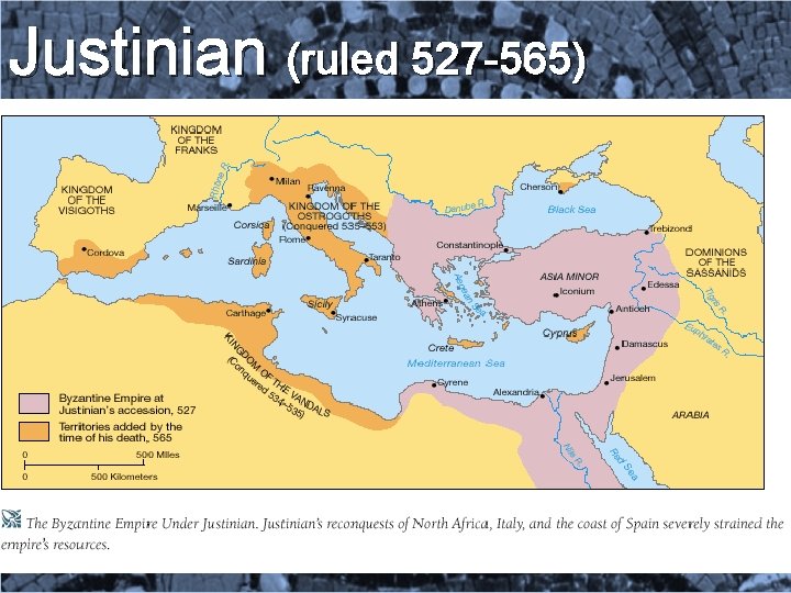 Justinian (ruled 527 -565) 