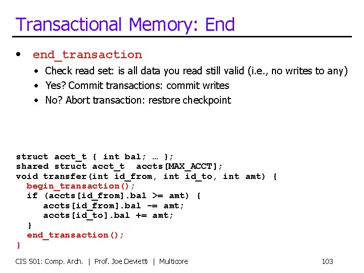 Transactional Memory: End • end_transaction • Check read set: is all data you read