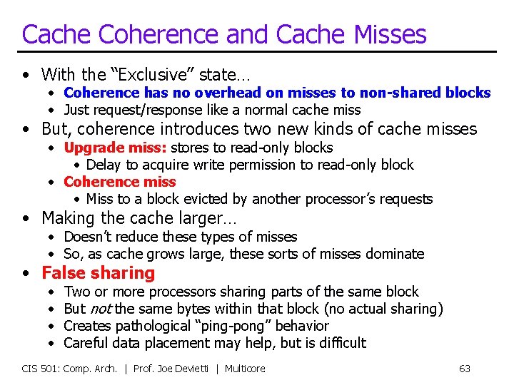 Cache Coherence and Cache Misses • With the “Exclusive” state… • Coherence has no