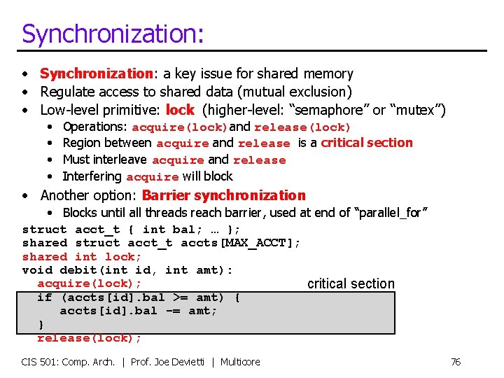 Synchronization: • Synchronization: a key issue for shared memory • Regulate access to shared