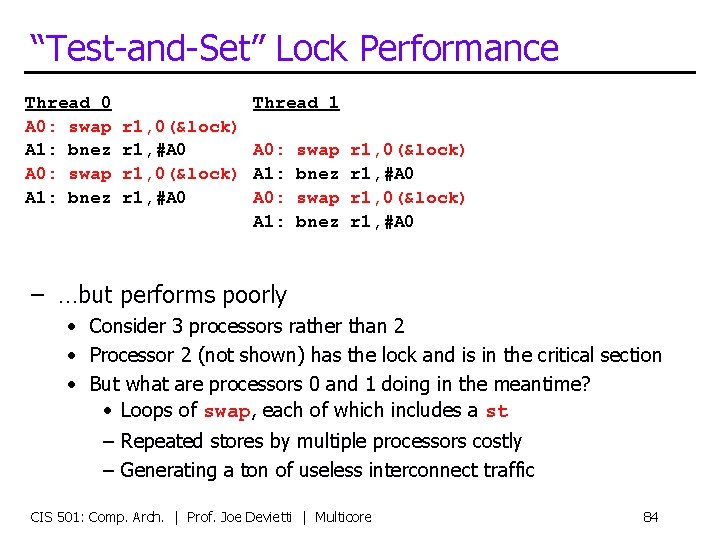 “Test-and-Set” Lock Performance Thread 0 A 0: swap A 1: bnez Thread 1 r
