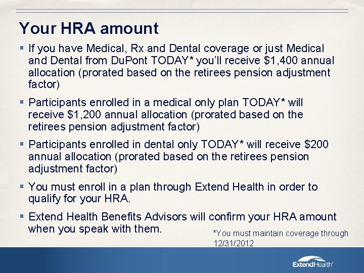 Your HRA amount § If you have Medical, Rx and Dental coverage or just