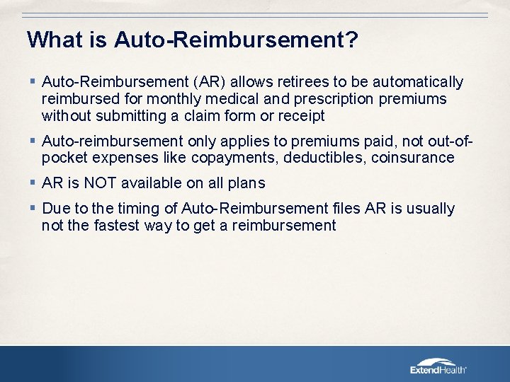 What is Auto-Reimbursement? § Auto-Reimbursement (AR) allows retirees to be automatically reimbursed for monthly