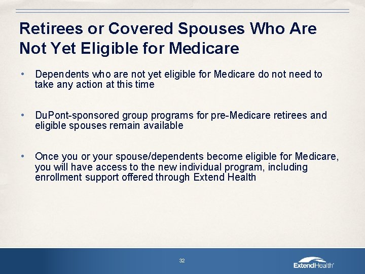 Retirees or Covered Spouses Who Are Not Yet Eligible for Medicare • Dependents who