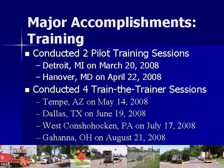 Major Accomplishments: Training n Conducted 2 Pilot Training Sessions – Detroit, MI on March