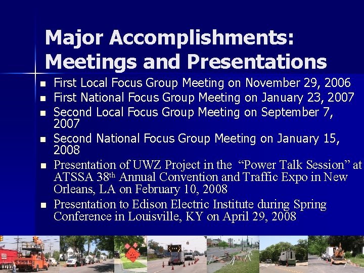 Major Accomplishments: Meetings and Presentations n n n First Local Focus Group Meeting on