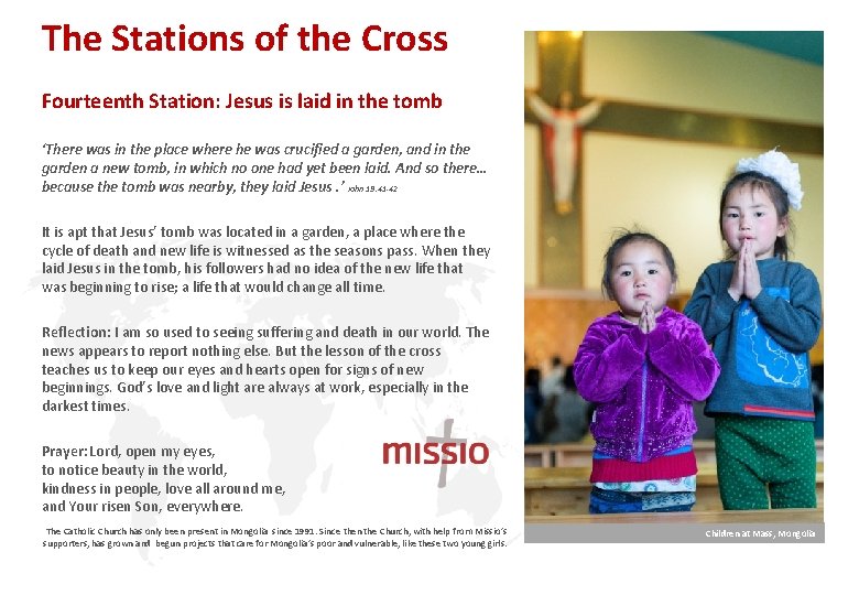 The Stations of the Cross Fourteenth Station: Jesus is laid in the tomb ‘There