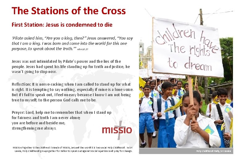 The Stations of the Cross First Station: Jesus is condemned to die ‘Pilate asked