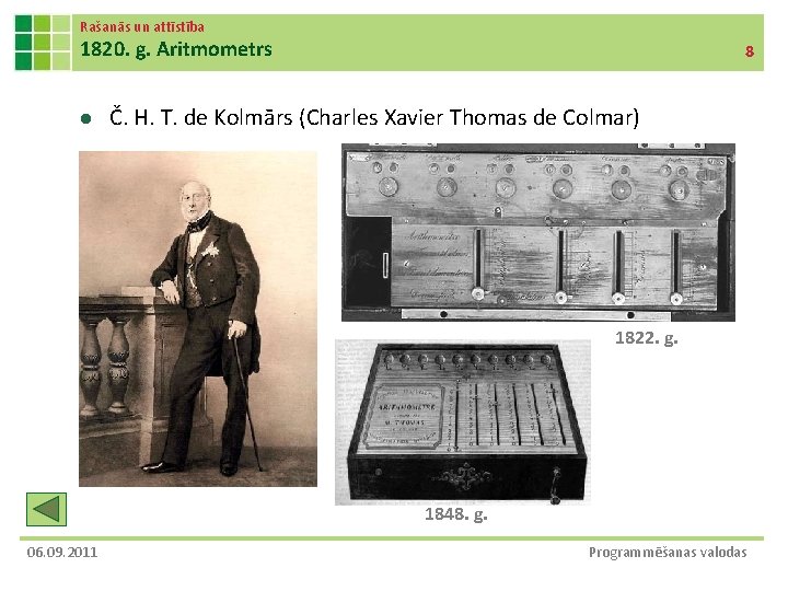 Rašanās un attīstība 1820. g. Aritmometrs l 8 Č. H. T. de Kolmārs (Charles