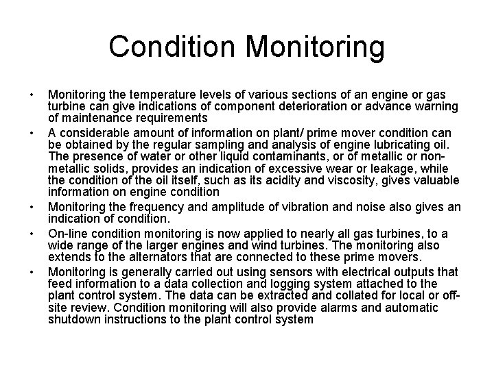 Condition Monitoring • • • Monitoring the temperature levels of various sections of an