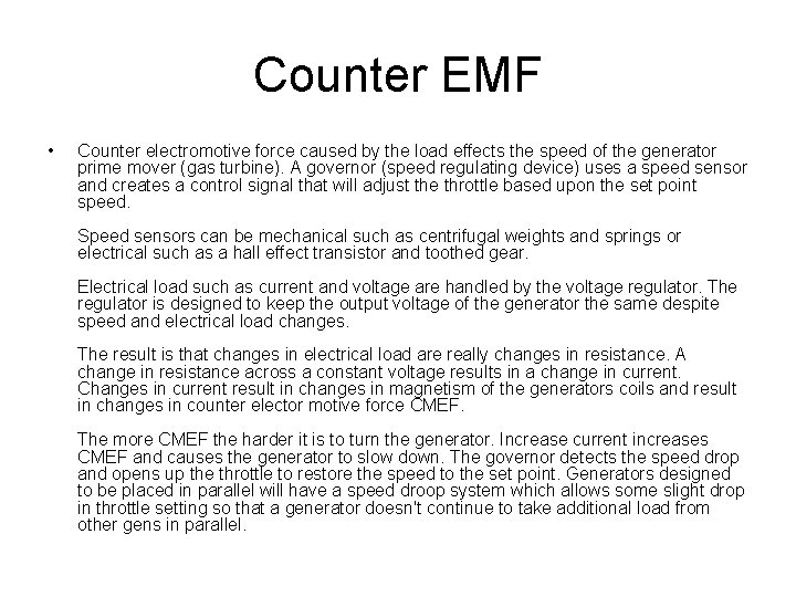 Counter EMF • Counter electromotive force caused by the load effects the speed of