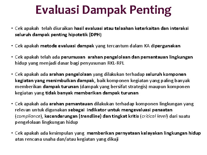Evaluasi Dampak Penting • Cek apakah telah diuraikan hasil evaluasi atau telaahan keterkaitan dan