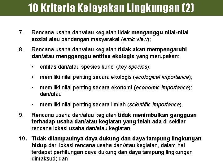10 Kriteria Kelayakan Lingkungan (2) 7. Rencana usaha dan/atau kegiatan tidak menganggu nilai-nilai sosial