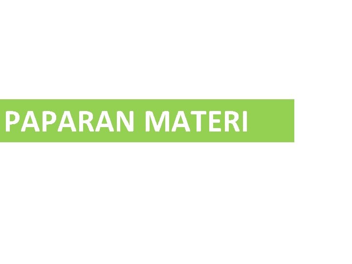PAPARAN MATERI 
