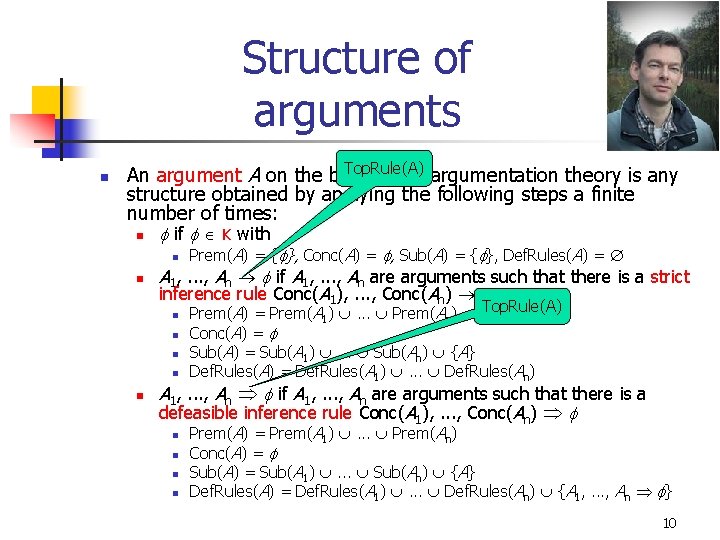 Structure of arguments n Top. Rule(A) An argument A on the basis of an
