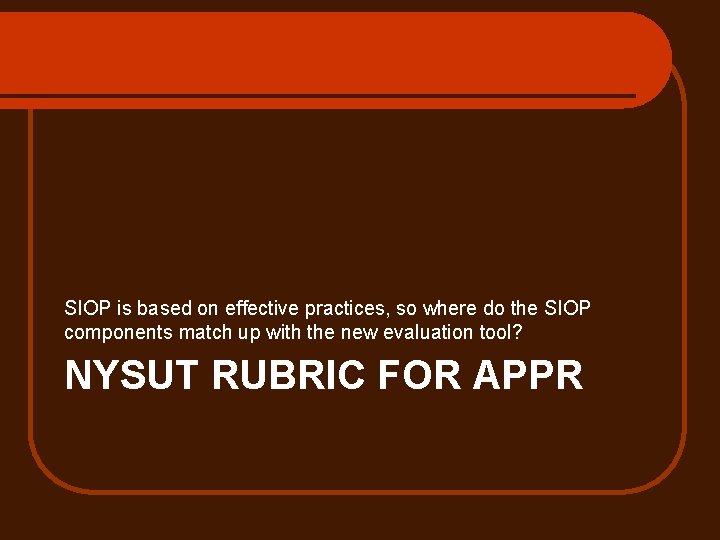 SIOP is based on effective practices, so where do the SIOP components match up