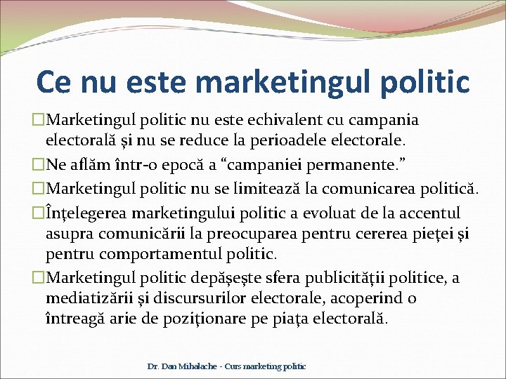 Ce nu este marketingul politic �Marketingul politic nu este echivalent cu campania electorală şi