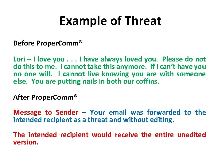 Example of Threat Before Proper. Comm® Lori – I love you. . . I